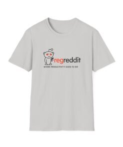 Regreddit T-Shirt – Where Productivity Goes to Die
